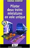 Piloter deux trains miniatures en voie unique (+ web) - C'est amusant et c'est...facile