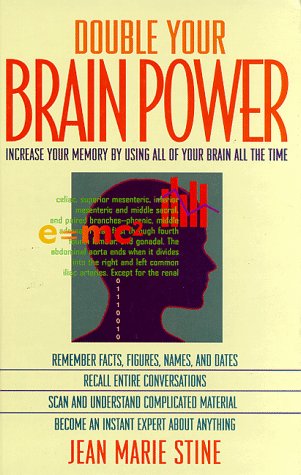 Double Your Brain Power: Increase Your Memory by Using All of Your Brain All the Time