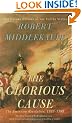 The Glorious Cause: The American Revolution, 1763-1789 (Oxford History of the United States)