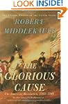 The Glorious Cause: The American Revo...