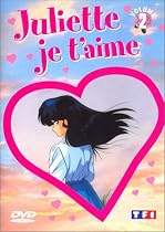 Juliette je t'aime - Vol.2 : Episodes 7 à 12