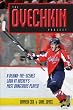 The Ovechkin Project: A Behind-the-Scenes Look at Hockeys Most Dangerous Player