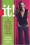 It!: Nine Secrets of the Rich and Famous that Will Take You to the Top