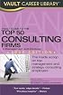 Vault Guide to the Top 50 Consulting Firms, 2006 Edition (Vault Guide to the Top 50 Consulting Firms)