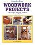 Step-By-Step Woodwork Projects: Over Twenty Practical Projects For Your Home