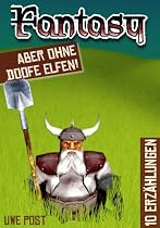 Fantasy. Aber ohne doofe Elfen