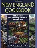 The New England Cookbook: 350 Recipies from Town and Country, Land and Sea, Hearth and Home