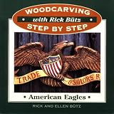 American Eagles (Woodcarving Step-by-step with Rick Butz)