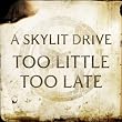 Too Little Too Late
