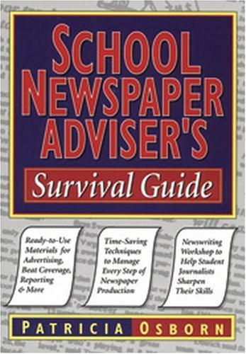 School Newspaper Adviser s Survival Guide