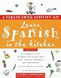Learn Spanish in the Kitchen: A Parent/Child Activity Kit (Living Language Parent/Child Activity Kit)