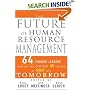 The Future of Human Resource Management: 64 Thought Leaders Explore the Critical HR Issues of Today and Tomorrow