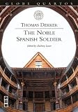 The Noble Spanish Soldier (Globe Quartos)