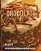Chocolate: Cooking with the World's Best Ingredient