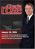DVD : Charlie Rose with Jodi Cobb, Karen Kasmauski & Annie Griffiths Belt; Bruce Weber; Henri Cartier-Bresson (January 10, 2001)