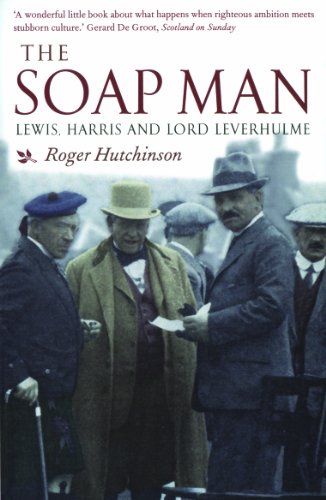 The Soap Man: Lewis, Harris and Lord Leverhulme