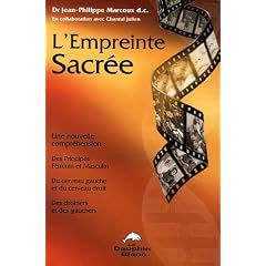 L'Empreinte Sacr�e : Une nouvelle compr�hension des Principes F�minin et Masculin du cerveau gauche et du cerveau droit des gauchers et des droitiers