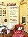 Rooms to Grow In: Little Folk Art's great rooms for babies, kids, and teens by Susan Salzman, Daryn Eller