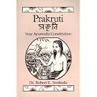 Click here to buy Prakruti: Your Ayurvedic Constitution by  Robert Svoboda.