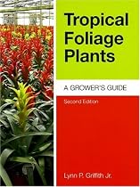 Tropical Foliage Plants: A Grower's Guide