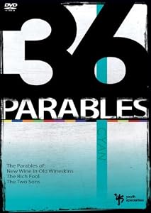 36 Parables: Cyan: The Parables of New Wine in Old Wine Skins The Rich Fool, and The Two Sons