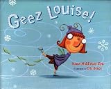 Geez Louise!