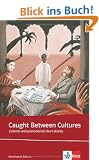 Caught between cultures. Sch�lerbuch: Colonial and postcolonial short stories