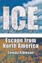 Ice: Volume 1, Escape from North America