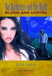 The Darkness and the Night: Blood and Coffee The Darkness and the Night: Blood and Coffee