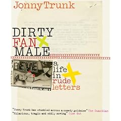 Dirty Fan Male: A Life in Rude Letters