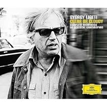 Gy&ouml;rgy Ligeti: Clear or Cloudy