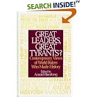 Click here to buy Great Leaders, Great Tyrants?: Contemporary Views of World Rulers Who Made History by  Arnold Blumberg.