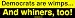 Democrats are wimps... And whiners, too! Bumper Sticker