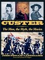 CUSTER: The Man, the Myth, the Movies