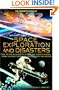 The Mammoth Book of Space Exploration and Disasters: Over 50 True Accounts of Triumph and Tragedy in Space, Taking You Right Inside the Capsule Cockpit and Beyond