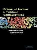 Diffusion and Reactions in Fractals and Disordered Systems (Cambridge Nonlinear Science S.)