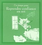 Un temps pour reprendre confiance en soi