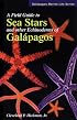 A Field Guide to Sea Stars & Other Echinoderms of Galapagos (Galapagos Marine Life Series) (Galapagos Marine Life Series)