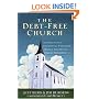 The Debt-Free Church: Experiencing Financial Freedom While Growing Your Ministry