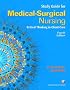 Student Study Guide for Medical-Surgical Nursing: Critical Thinking in Client Care, Single Volume