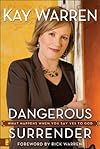 Dangerous Surrender: What It Takes to Change Your World