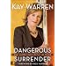 Dangerous Surrender: What Happens When You Say Yes to God