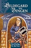 Produkt-Bild: Hildegard von Bingen: Gesund leben im Einklang mit der Natur