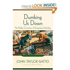 Dumbing Us Down: The Hidden Curriculum of Compulsory Schooling