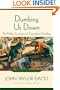 Dumbing Us Down: The Hidden Curriculum of Compulsory Schooling