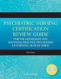 Psychiatric Nursing Certification Review Guide for the Generalist and Advanced Practice Psychiatric and Mental Health Nurse, Third Edition (Mosack, ... Review Guide for the Generalist and Advance)