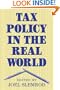 Tax Policy in the Real World