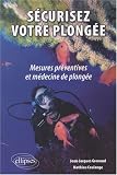 La plongée en toute sécurité, mesures préventives et médecine de plongée