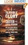 A Terrible Glory: Custer and the Little Bighorn - the Last Great Battle of the American West