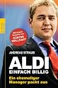 Aldi - Einfach billig: Ein ehemaliger Manager packt aus